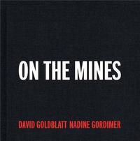 David Goldblatt On the Mines /anglais