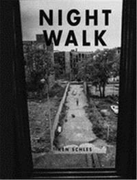 Ken Schles Night Walk /anglais