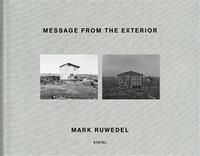 Mark Ruwedel Message from the Exterior /anglais