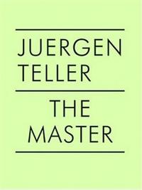Juergen Teller The Master II /anglais