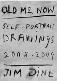 Jim Dine Old Me, Now /anglais