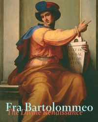 FRA BARTOLOMMEO - THE DIVINE RENAISSANCE