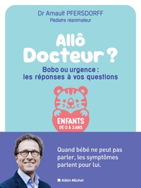 ALLO DOCTEUR ? BOBO OU URGENCE : LES REPONSES A VOS QUESTIONS - QUAND BEBE NE PEUT PAS PARLER, LES S