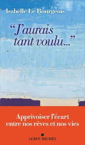 "J'aurais tant voulu..."