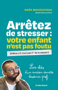 Arrêtez de stresser : votre enfant n'est pas foutu (même s'il n'est pas 1er de la classe)