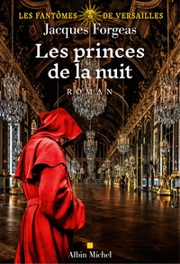 Les Fantômes de Versailles - tome 2 - Les Princes de la nuit