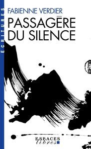 Passagère du silence (Espaces Libres - Ecritures)