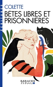 BETES LIBRES ET PRISONNIERES (ESPACES LIBRES - ECRITURES)