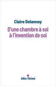 D'une chambre à soi à l'invention de soi