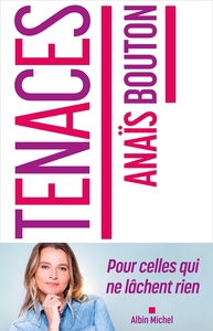 TENACES - POUR CELLES QUI NE LACHENT RIEN