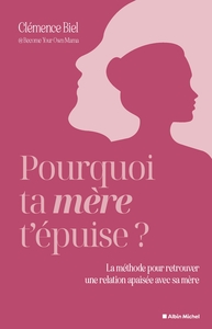 Pourquoi ta mère t'épuise ?