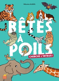 CHERCHE L'INTRUS ! - TOME 1 - BETES A POILS