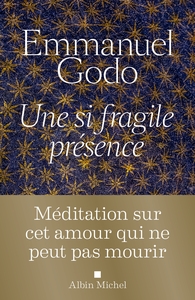 UNE SI FRAGILE PRESENCE