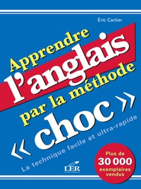 APPRENDRE L'ANGLAIS PAR LA METHODE CHOC - LA TECHNIQUE FACILE ET ULTRA-RAPIDE