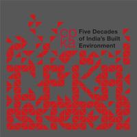 CPKA : FIVE DECADES OF INDIA'S BUILT ENVIRONMENT /ANGLAIS