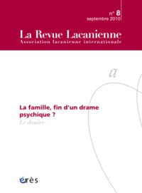 Revue lacanienne 08 - La famille, fin d'un drame