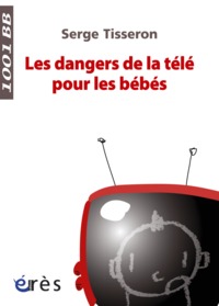 1001 BB 099 - Les dangers de la télé pour les bébés
