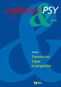 ENFANCES & PSY 75 - TRANSMISSIONS : ENJEUX ET PERSPECTIVES