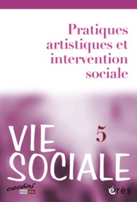 Vie sociale 05 - Pratiques artistiques et intervention sociale