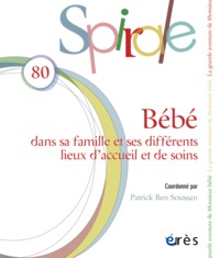 Spirale 80 - Bébé : dans sa famille et ses différents lieux d'accueil et de soins