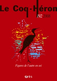 LE COQ HERON 192 - FIGURES DE L'AUTRE EN SOI