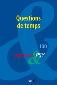 Enfances & PSY 100 - Questions de temps