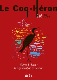 LE COQ HERON 216 - WILFRED R. BION : LA PSYCHANALYSE EN DEVENIR