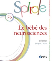Spirale 76 - Le bébé des neurosciences