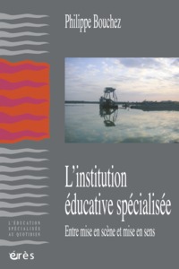 L'institution éducative spécialisée