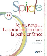 Spirale 88 - Je, tu, nous ... La socialisation dans la petite enfance