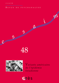 ESSAIM 48 - VARIANTS AMERICAINS DE L'EPIDEMIE FREUDIENNE