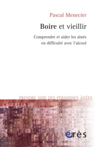 Boire et vieillir comprendre et aider les aînés en difficulté avec l'alcool