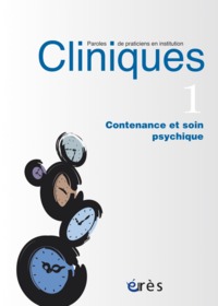 Cliniques paroles de praticiens en institution 01 - Contenance et soin psychique