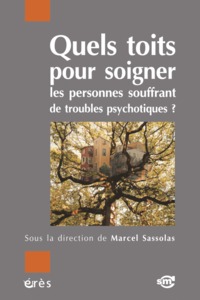 Quels toits pour soigner les personnes souffrant de troubles psychotiques ?