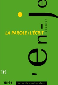 En-je lacanien 16 - La parole/ l'écrit