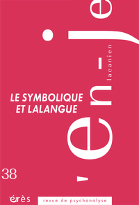 L'EN-JE LACANIEN 38 - LE SYMBOLIQUE ET LALANGUE