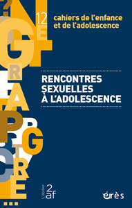 CAHIERS DE L'ENFANCE ET DE L'ADOLESCENCE 12 - RENCONTRES SEXUELLES A L'ADOLESCENCE