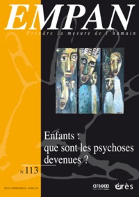 Empan 113 - Enfants : que sont les psychoses devenues ?