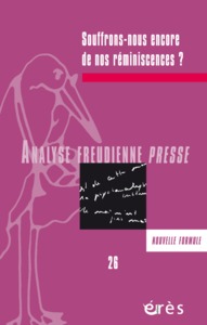 AFP 26 - Souffrons-nous encore de nos réminiscences ?