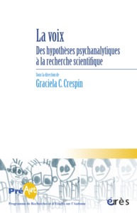 Cahiers de Préaut 10 - La voix : des hypothèses psychanalytiques à la recherche scientifique