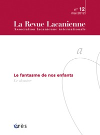 Revue lacanienne 12 - Le fantasmes de nos enfants