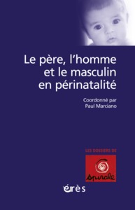 Le père, l'homme et le masculin en périnatalité