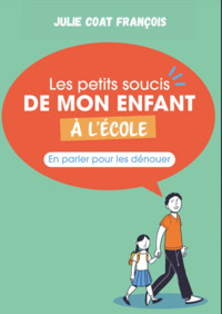 Les petits soucis de mon enfant à l'école