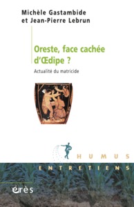 Oreste, face cachée d'Oedipe ? Actualité du matricide