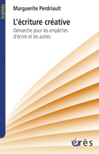 L'écriture créative démarche pour les empêchés d'écrire et les autres