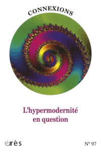 Connexions 97 - L' hypermodernité en question