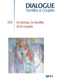 DIALOGUE 243 - LE TEMPS DANS LA FAMILLE ET LE COUPLE