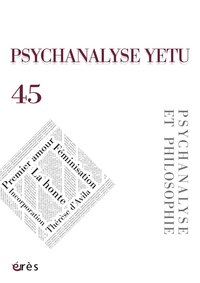 Psychanalyse yetu 45 - philosophie et anti-philosophie