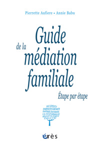 GUIDE DE LA MEDIATION FAMILIALE ETAPE PAR ETAPE