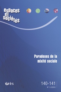 Espaces et sociétés 140-141 - Paradoxe de la mixité sociale